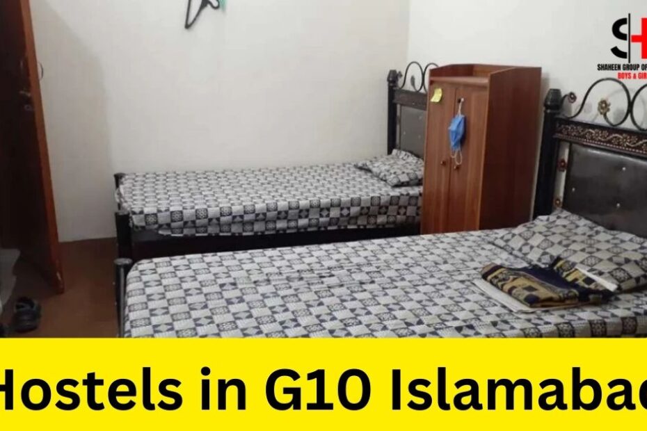 Hostels in G10 Islamabad